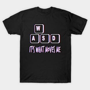 WASD It's What Moves Me - PC Gaming T-Shirt